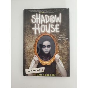 Shadow House The Gathering by Dan Poblocki